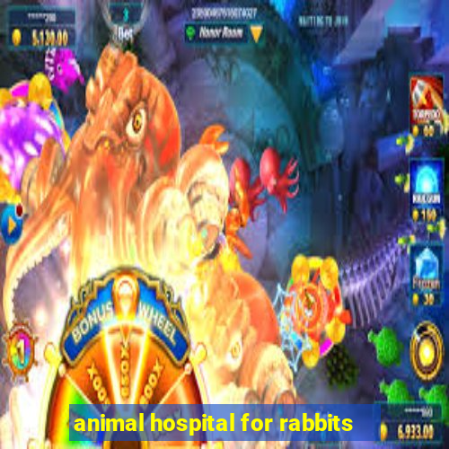 animal hospital for rabbits