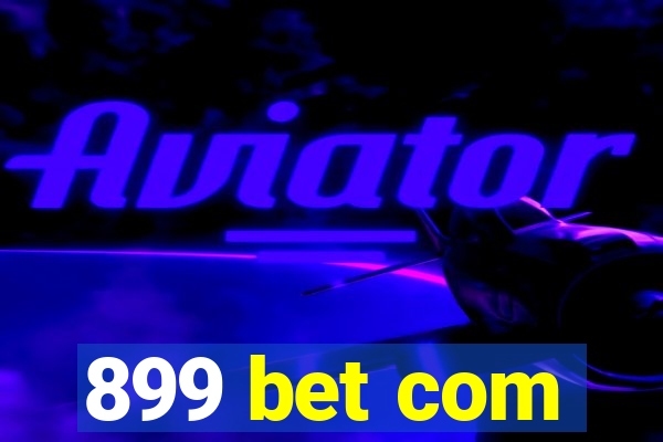 899 bet com