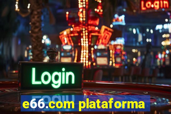 e66.com plataforma