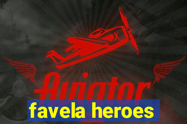 favela heroes