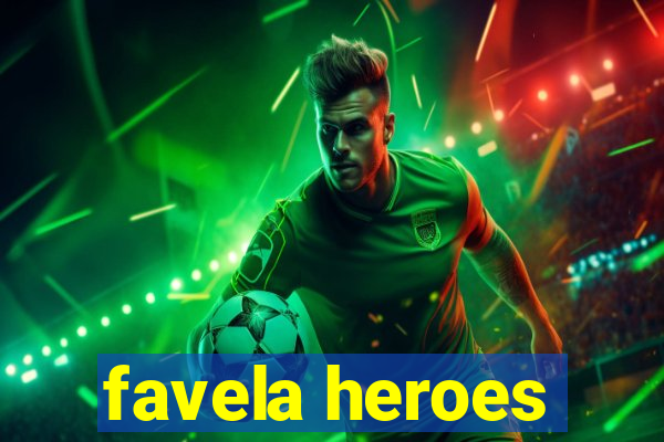 favela heroes