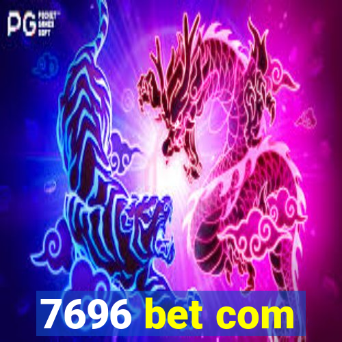 7696 bet com