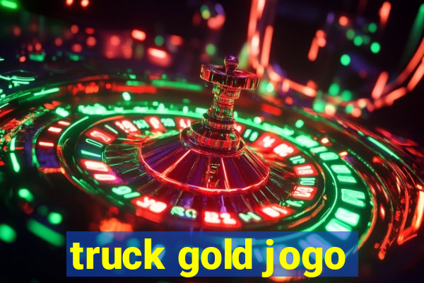 truck gold jogo