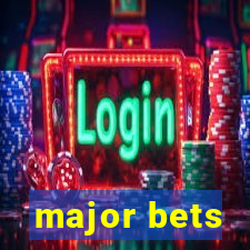 major bets