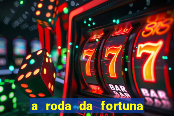 a roda da fortuna o que ele sente por mim