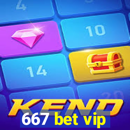 667 bet vip