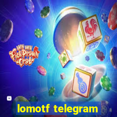 lomotf telegram