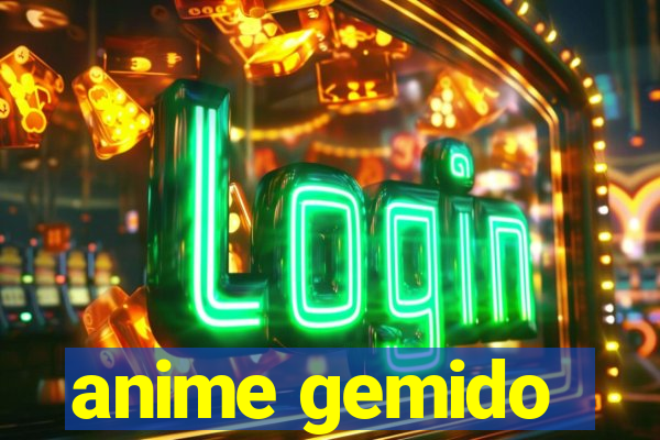 anime gemido