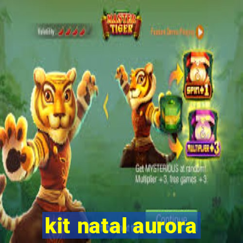 kit natal aurora