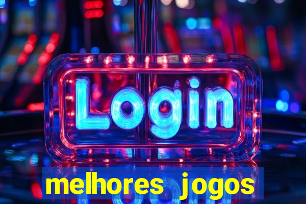 melhores jogos estrela bet