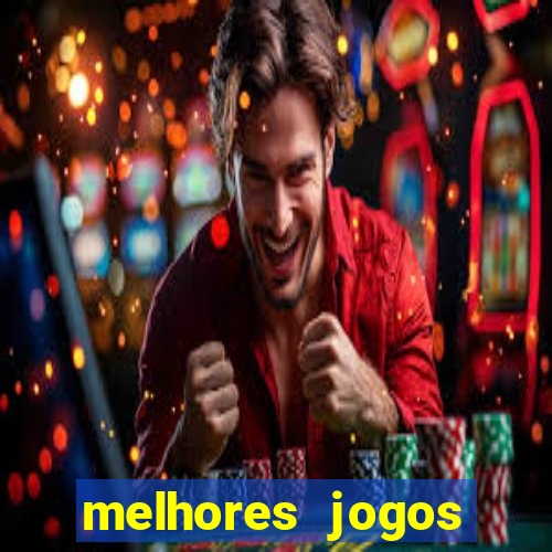 melhores jogos estrela bet