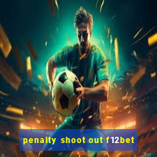 penalty shoot out f12bet