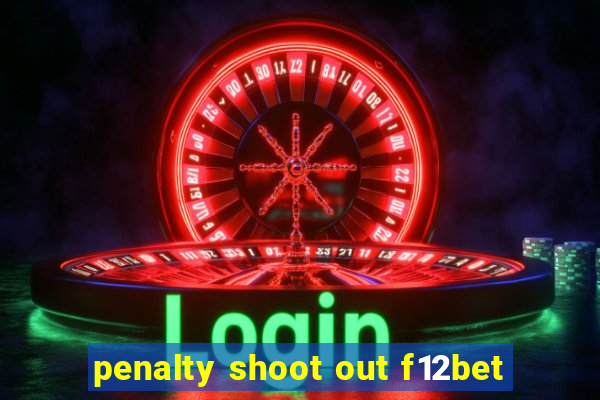 penalty shoot out f12bet