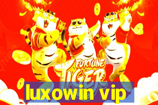 luxowin vip