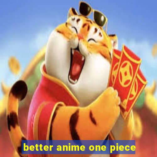 better anime one piece