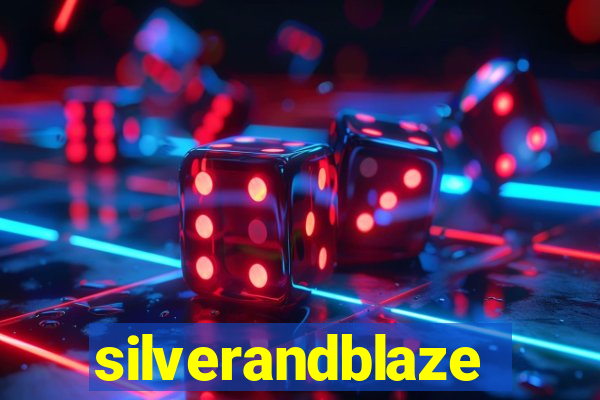 silverandblaze