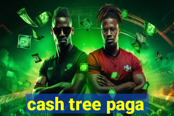 cash tree paga