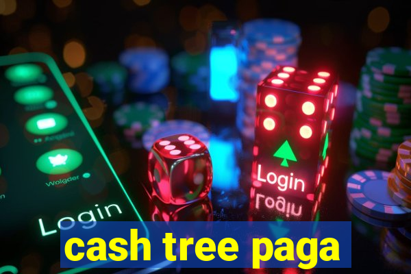 cash tree paga