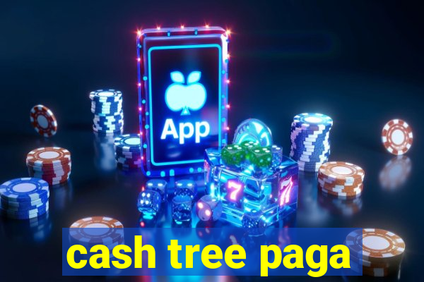 cash tree paga