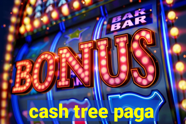 cash tree paga