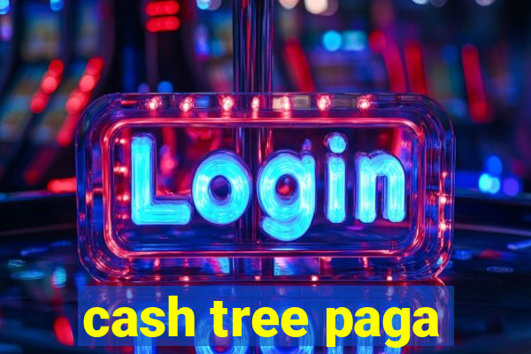 cash tree paga