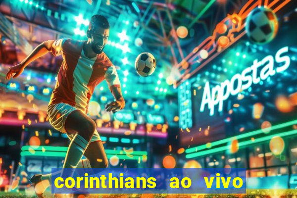 corinthians ao vivo multi canais