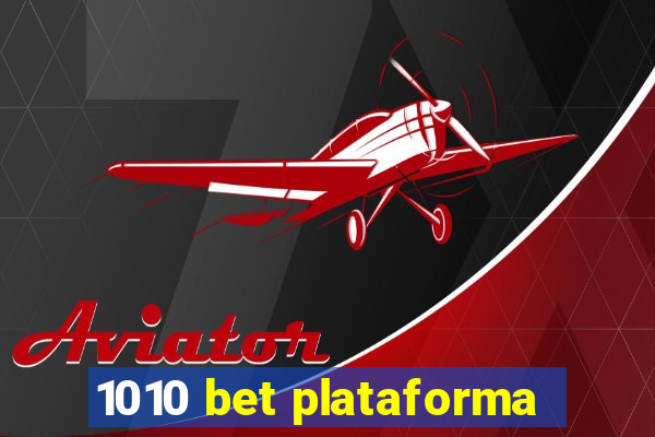 1010 bet plataforma