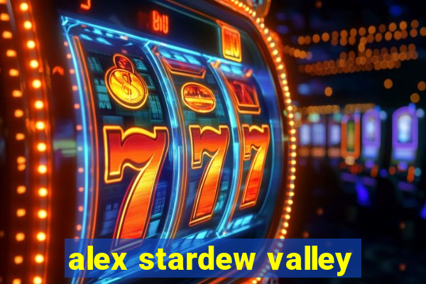 alex stardew valley