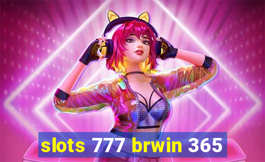 slots 777 brwin 365