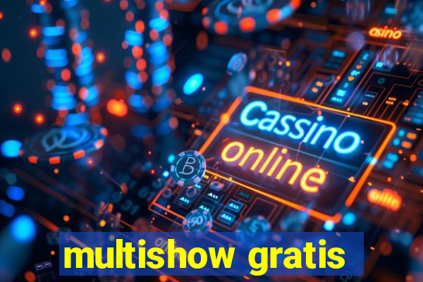 multishow gratis