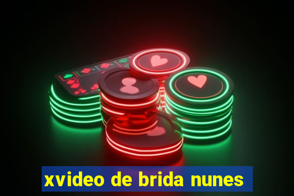 xvideo de brida nunes