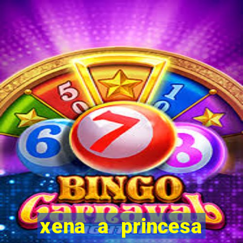 xena a princesa guerreira online