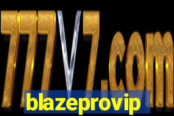 blazeprovip