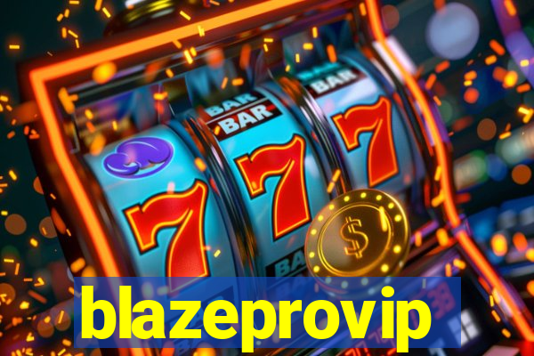 blazeprovip