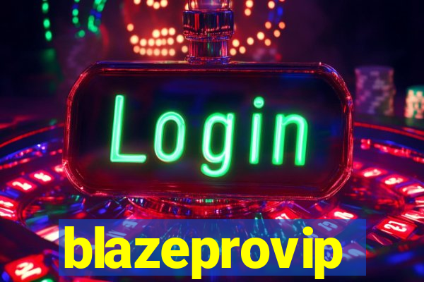 blazeprovip