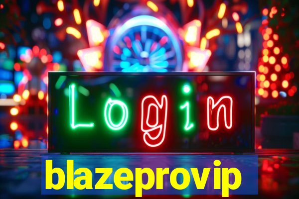 blazeprovip