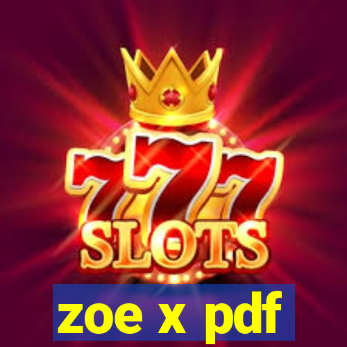 zoe x pdf