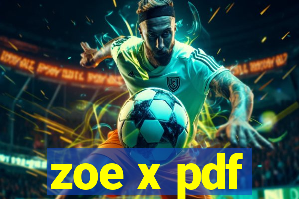 zoe x pdf