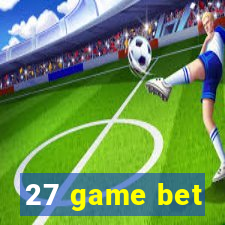 27 game bet