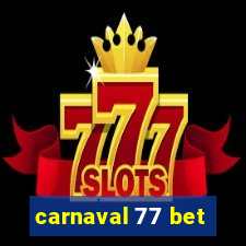 carnaval 77 bet