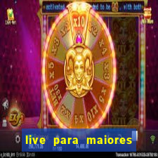 live para maiores de 18