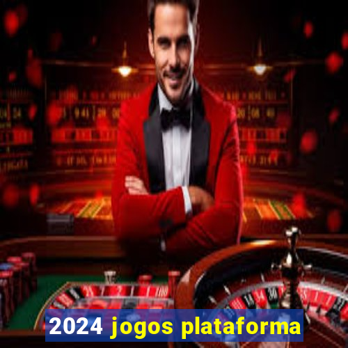 2024 jogos plataforma