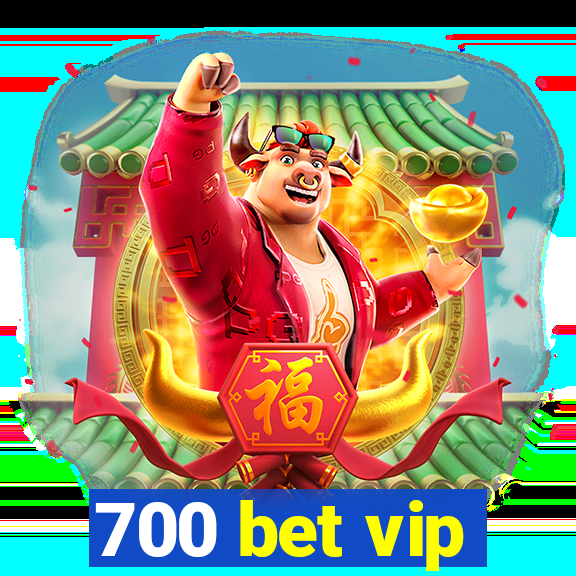 700 bet vip