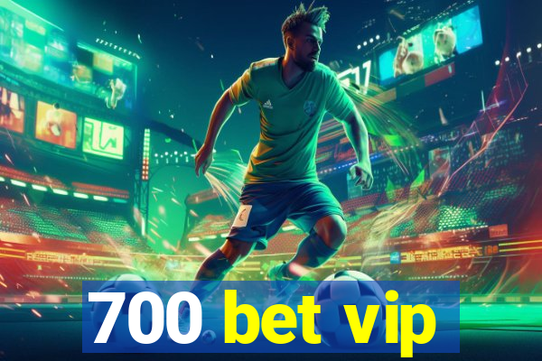 700 bet vip