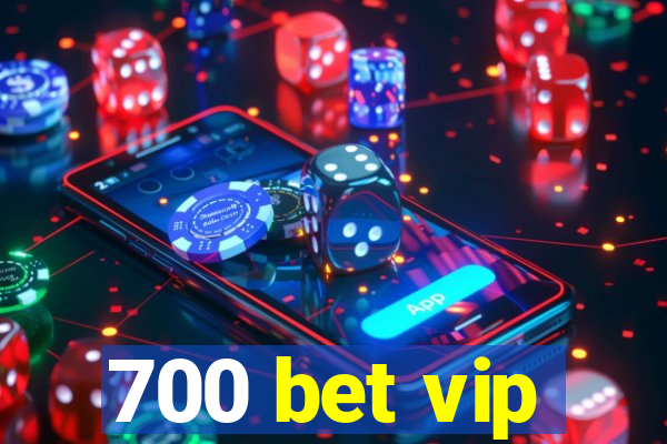 700 bet vip