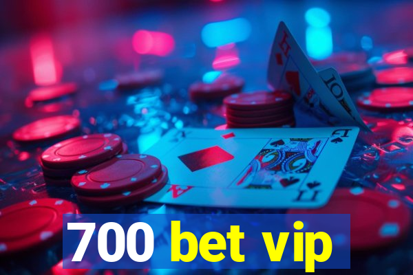 700 bet vip