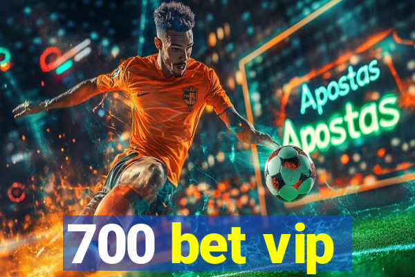 700 bet vip