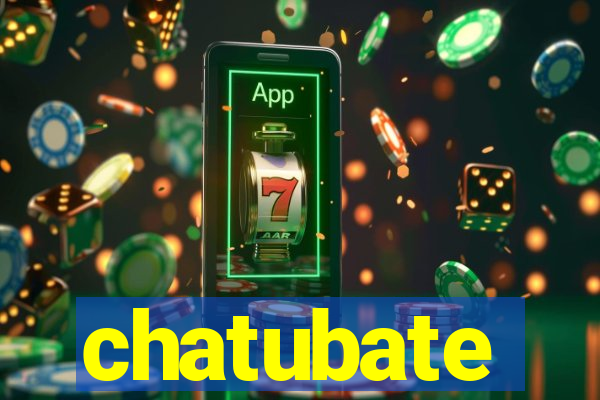 chatubate