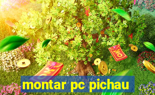 montar pc pichau