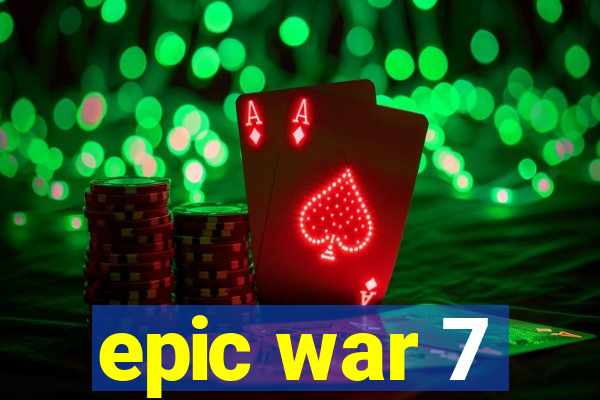 epic war 7